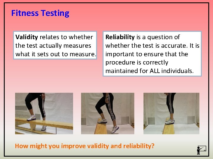 Fitness Testing Validity relates to whether the test actually measures what it sets out