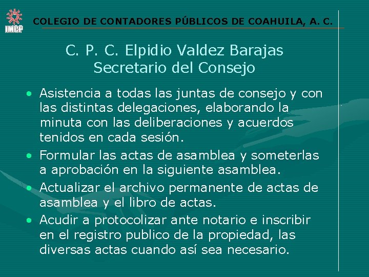 COLEGIO DE CONTADORES PÚBLICOS DE COAHUILA, A. C. P. C. Elpidio Valdez Barajas Secretario