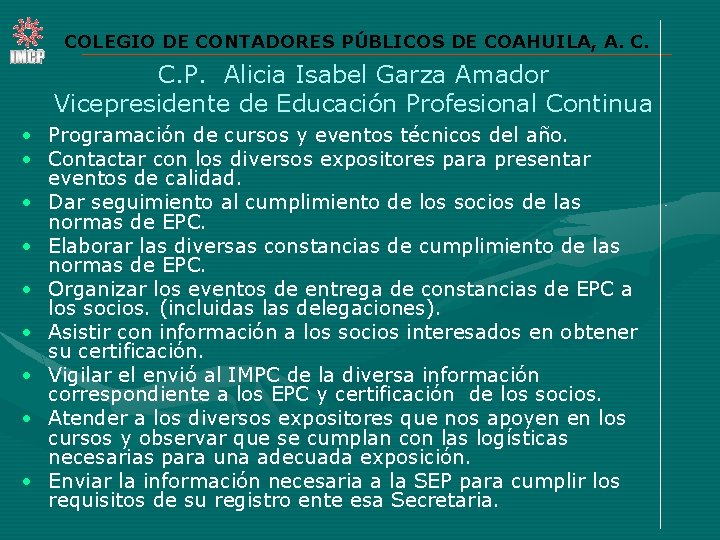 COLEGIO DE CONTADORES PÚBLICOS DE COAHUILA, A. C. P. Alicia Isabel Garza Amador Vicepresidente