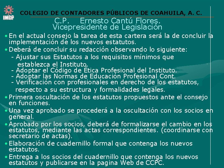 COLEGIO DE CONTADORES PÚBLICOS DE COAHUILA, A. C. P. Ernesto Cantú Flores. Vicepresidente de