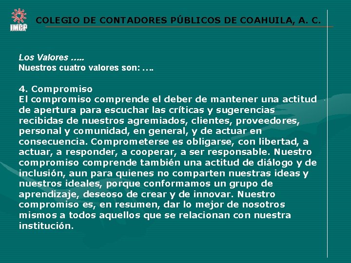 COLEGIO DE CONTADORES PÚBLICOS DE COAHUILA, A. C. Los Valores …. . Nuestros cuatro