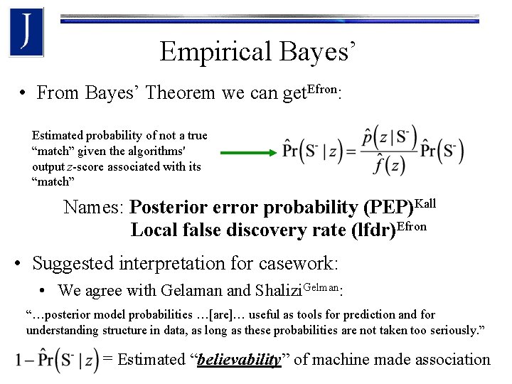 Empirical Bayes’ • From Bayes’ Theorem we can get. Efron: Estimated probability of not