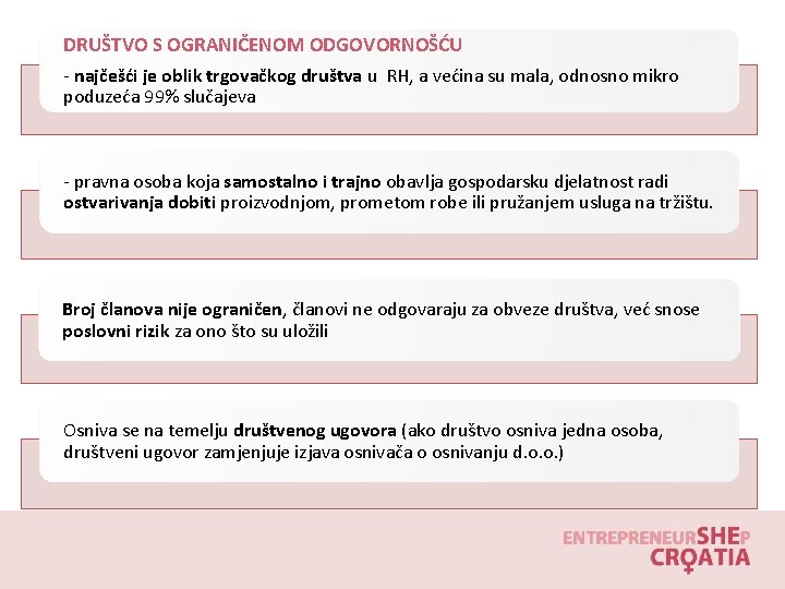 DRUŠTVO S OGRANIČENOM ODGOVORNOŠĆU - najčešći je oblik trgovačkog društva u RH, a većina