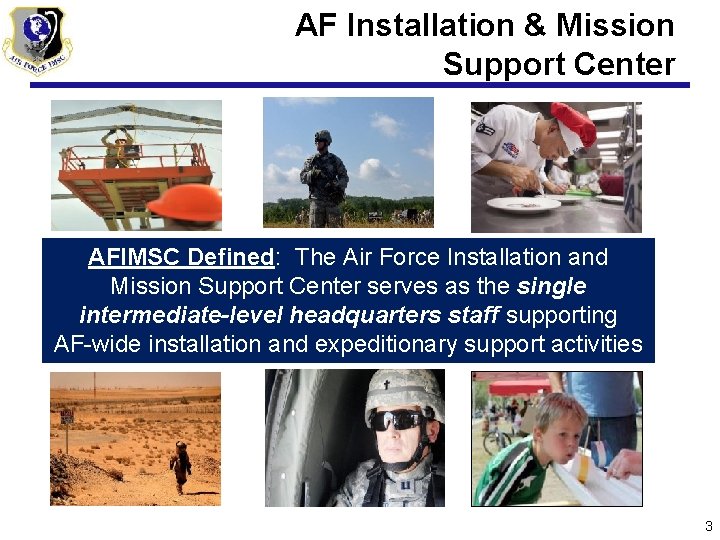 AF Installation & Mission Support Center AFIMSC Defined: The Air Force Installation and Mission
