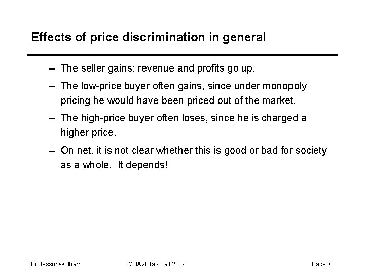Effects of price discrimination in general – The seller gains: revenue and profits go