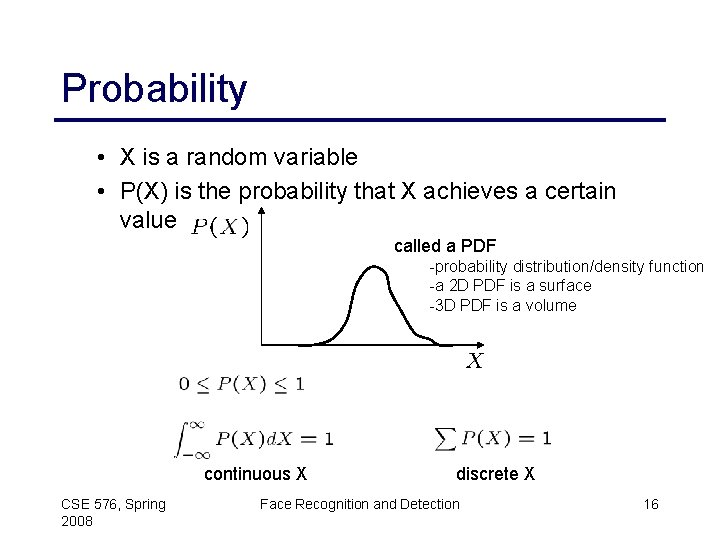 Probability • X is a random variable • P(X) is the probability that X