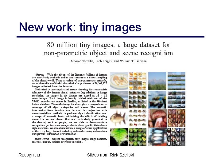 New work: tiny images Recognition Slides from Rick Szeliski 