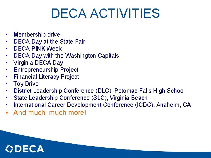 DECA ACTIVITIES • • • Membership drive DECA Day at the State Fair DECA
