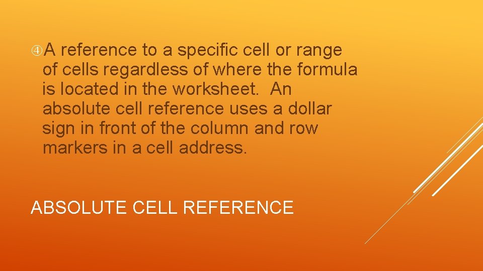  A reference to a specific cell or range of cells regardless of where