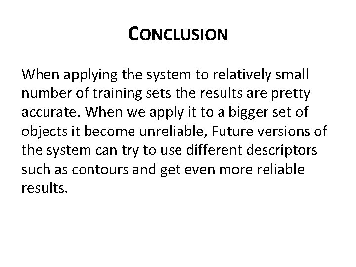 CONCLUSION When applying the system to relatively small number of training sets the results CONCLUSION When applying the system to relatively small number of training sets the results