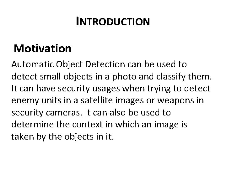 INTRODUCTION Motivation Automatic Object Detection can be used to detect small objects in a INTRODUCTION Motivation Automatic Object Detection can be used to detect small objects in a