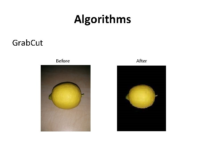 Algorithms Grab. Cut Before After Algorithms Grab. Cut Before After