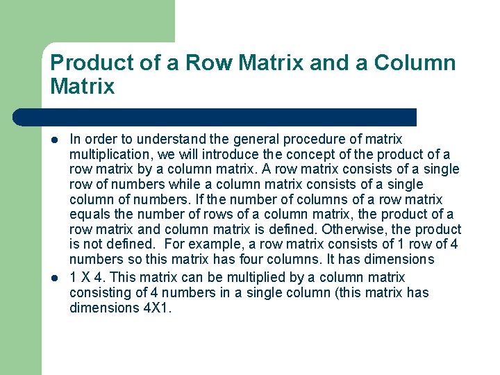 Product of a Row Matrix and a Column Matrix l l In order to Product of a Row Matrix and a Column Matrix l l In order to