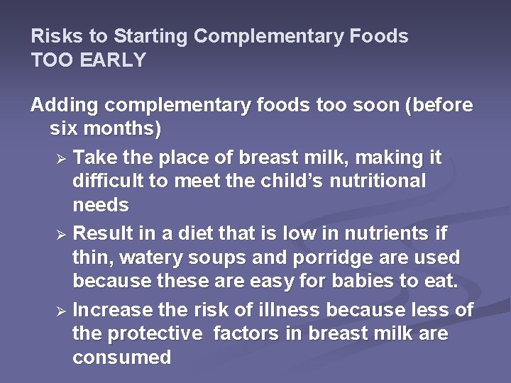 Risks to Starting Complementary Foods TOO EARLY Adding complementary foods too soon (before six