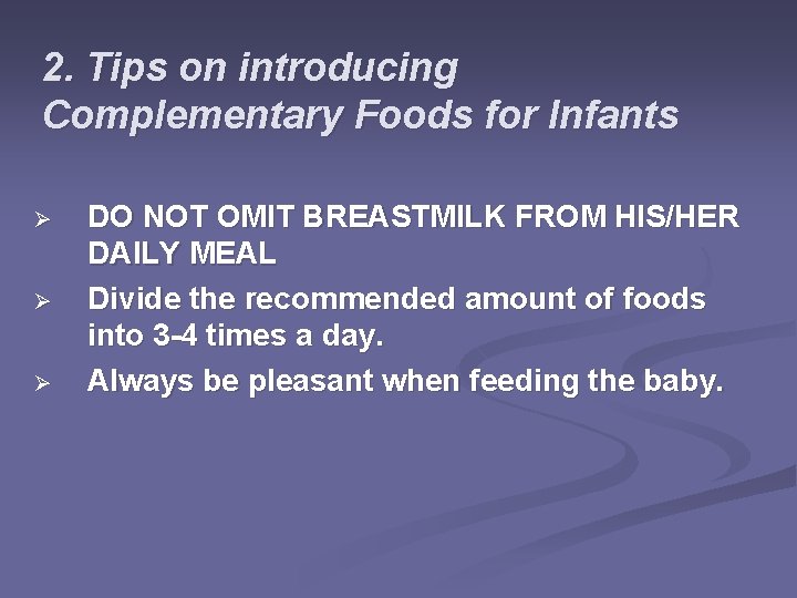 2. Tips on introducing Complementary Foods for Infants Ø Ø Ø DO NOT OMIT