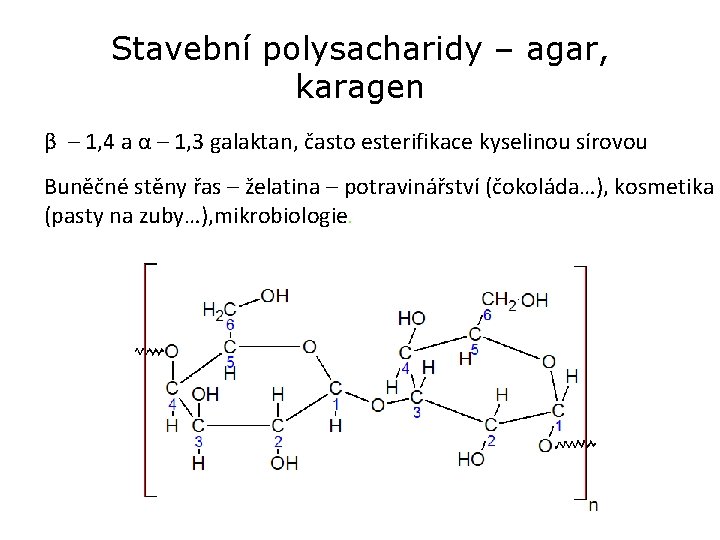 Stavební polysacharidy – agar, karagen β – 1, 4 a α – 1, 3