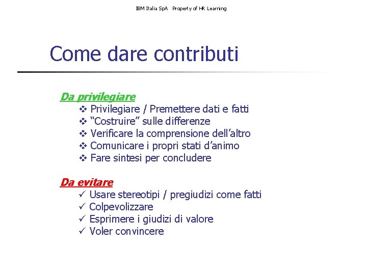 IBM Italia Sp. A Property of HR Learning Come dare contributi Da privilegiare v