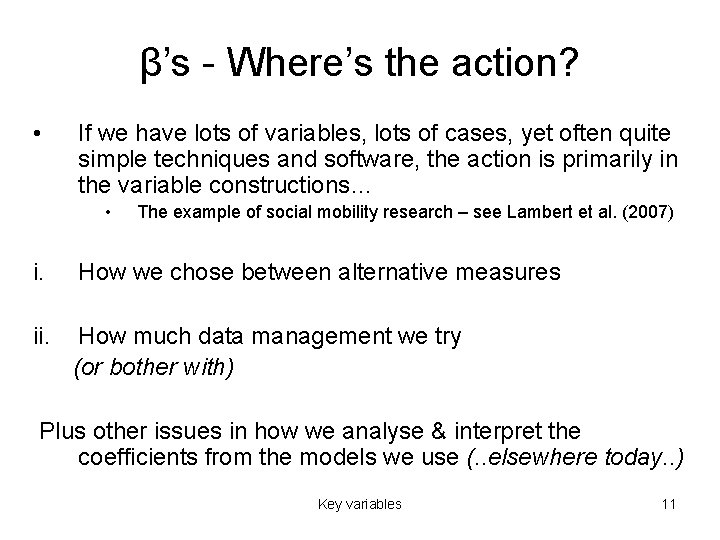 β’s - Where’s the action? • If we have lots of variables, lots of