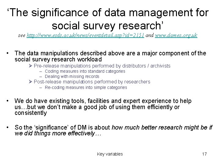 ‘The significance of data management for social survey research’ see http: //www. esds. ac.