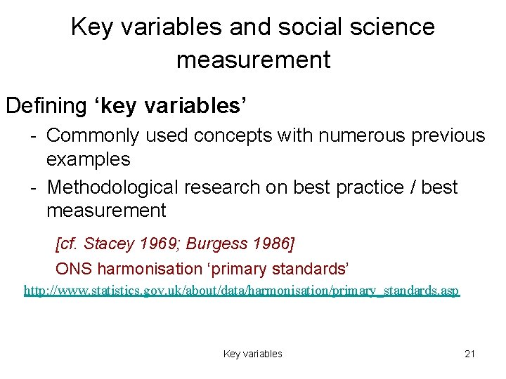 Key variables and social science measurement Defining ‘key variables’ - Commonly used concepts with