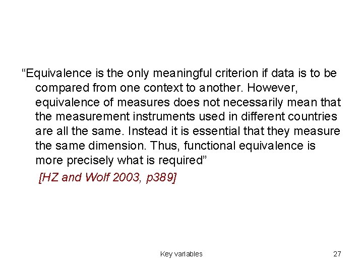 “Equivalence is the only meaningful criterion if data is to be compared from one
