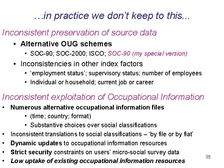 …in practice we don’t keep to this. . . Inconsistent preservation of source data