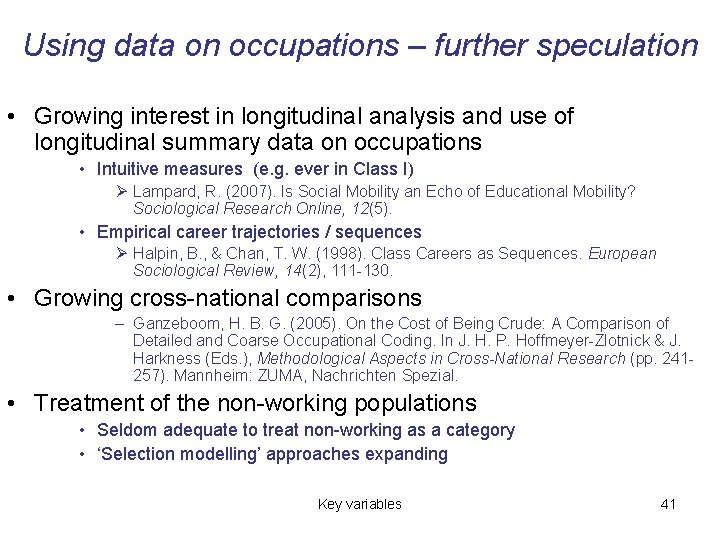 Using data on occupations – further speculation • Growing interest in longitudinal analysis and
