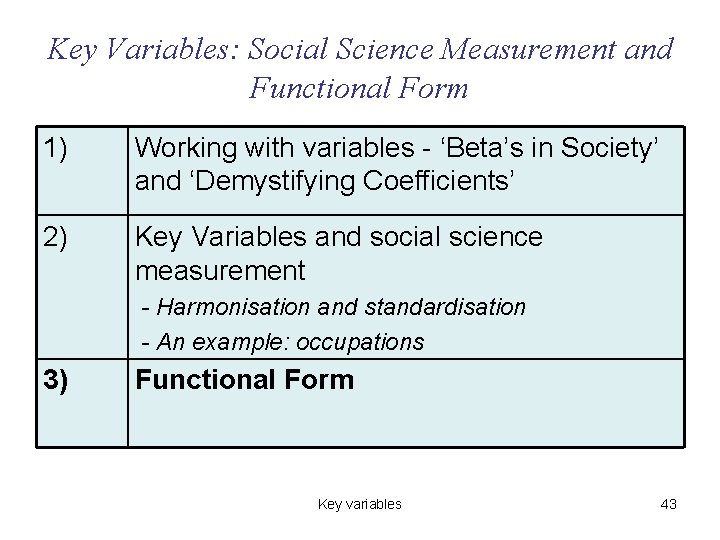 Key Variables: Social Science Measurement and Functional Form 1) Working with variables - ‘Beta’s