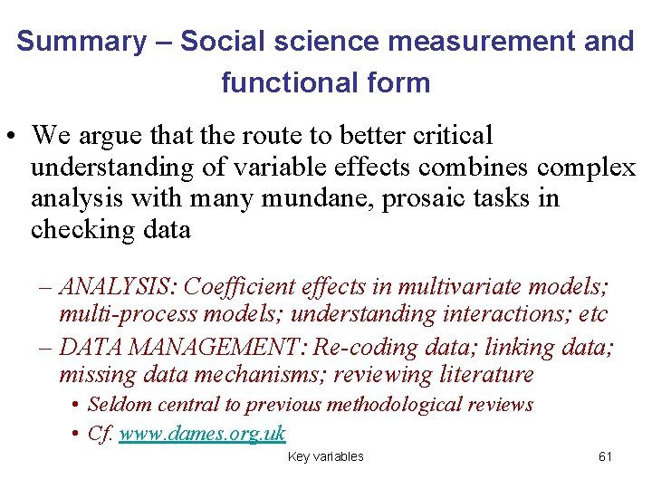 Summary – Social science measurement and functional form • We argue that the route