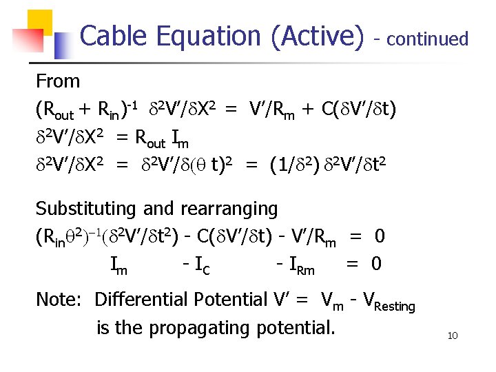 Cable Equation (Active) - continued From (Rout + Rin)-1 d 2 V’/d. X 2
