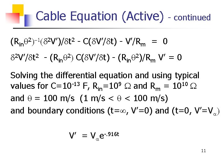Cable Equation (Active) - continued (Rinq 2)-1(d 2 V’)/dt 2 - C(d. V’/dt) -