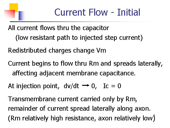Current Flow - Initial All current flows thru the capacitor (low resistant path to