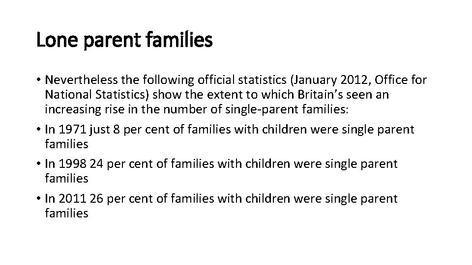 Lone parent families • Nevertheless the following official statistics (January 2012, Office for National