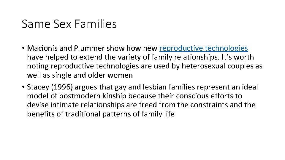 Same Sex Families • Macionis and Plummer show new reproductive technologies have helped to