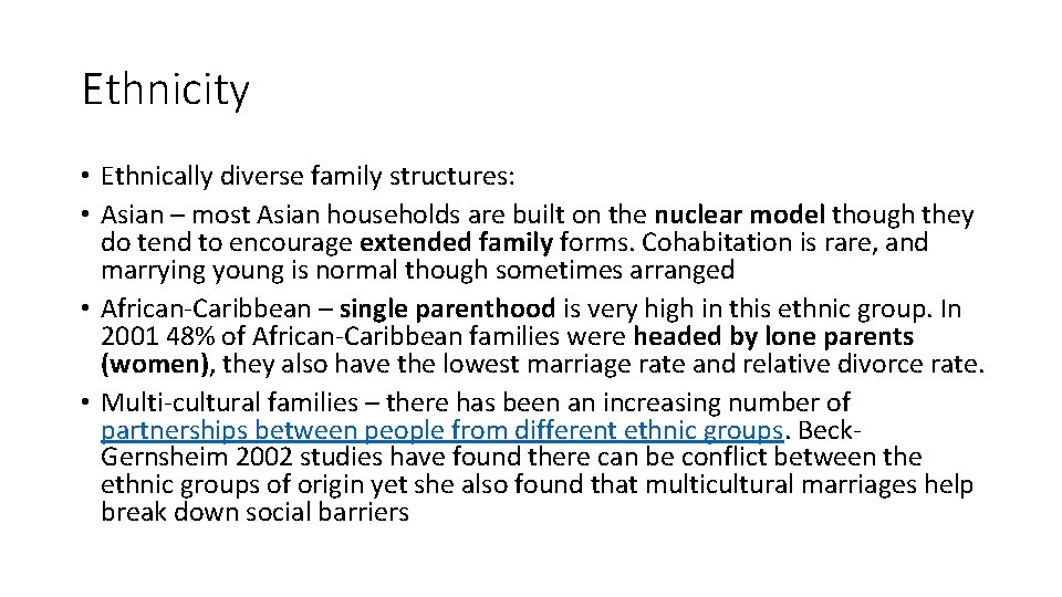 Ethnicity • Ethnically diverse family structures: • Asian – most Asian households are built