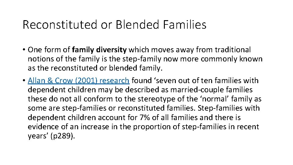 Reconstituted or Blended Families • One form of family diversity which moves away from
