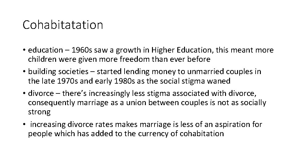 Cohabitatation • education – 1960 s saw a growth in Higher Education, this meant