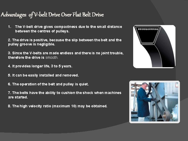 Advantages of V-belt Drive Over Flat Belt Drive 1. The V-belt drive gives compactness