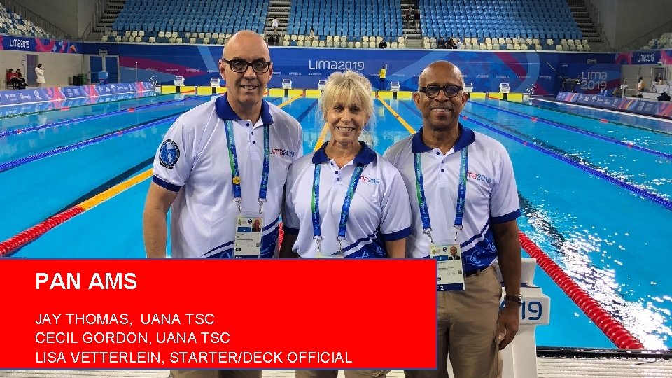 PAN AMS JAY THOMAS, UANA TSC CECIL GORDON, UANA TSC LISA VETTERLEIN, STARTER/DECK OFFICIAL