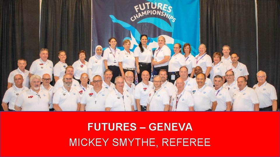 FUTURES • GENEVA – MICKEY SMYTHE FUTURES – GENEVA MICKEY SMYTHE, REFEREE 