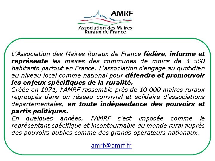 L'Association des Maires Ruraux de France fédère, informe et représente les maires des communes