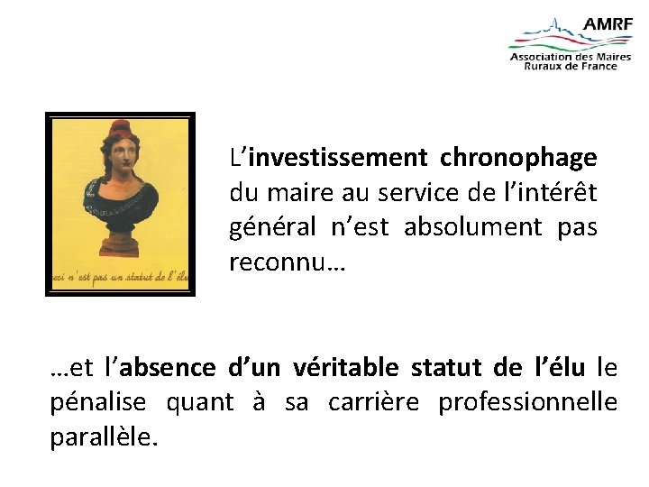 L’investissement chronophage du maire au service de l’intérêt général n’est absolument pas reconnu… …et