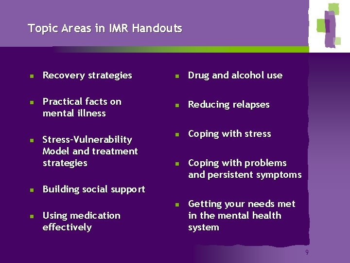 Topic Areas in IMR Handouts n n Recovery strategies n Drug and alcohol use