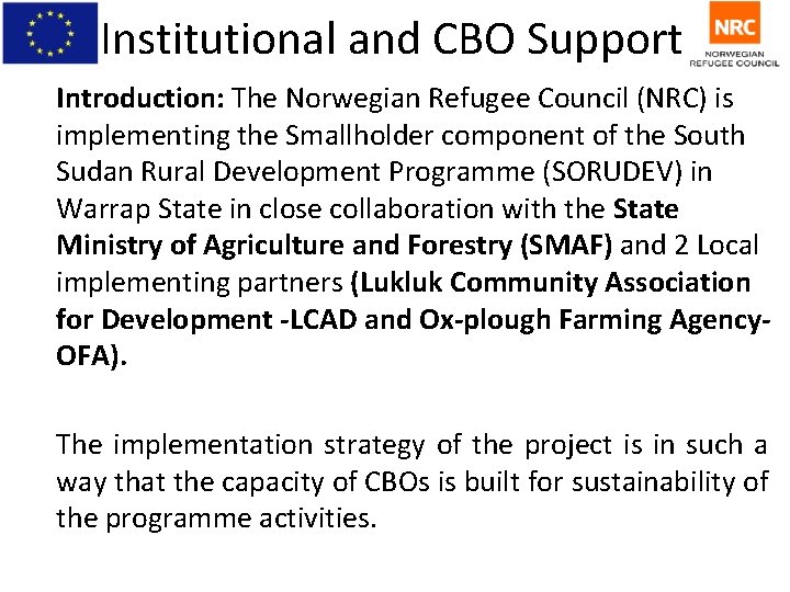 Institutional and CBO Support Introduction: The Norwegian Refugee Council (NRC) is implementing the Smallholder