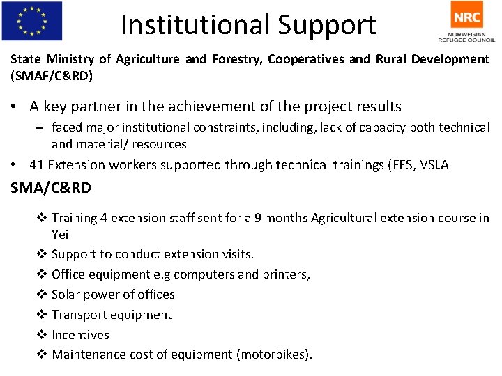 Institutional Support State Ministry of Agriculture and Forestry, Cooperatives and Rural Development (SMAF/C&RD) •