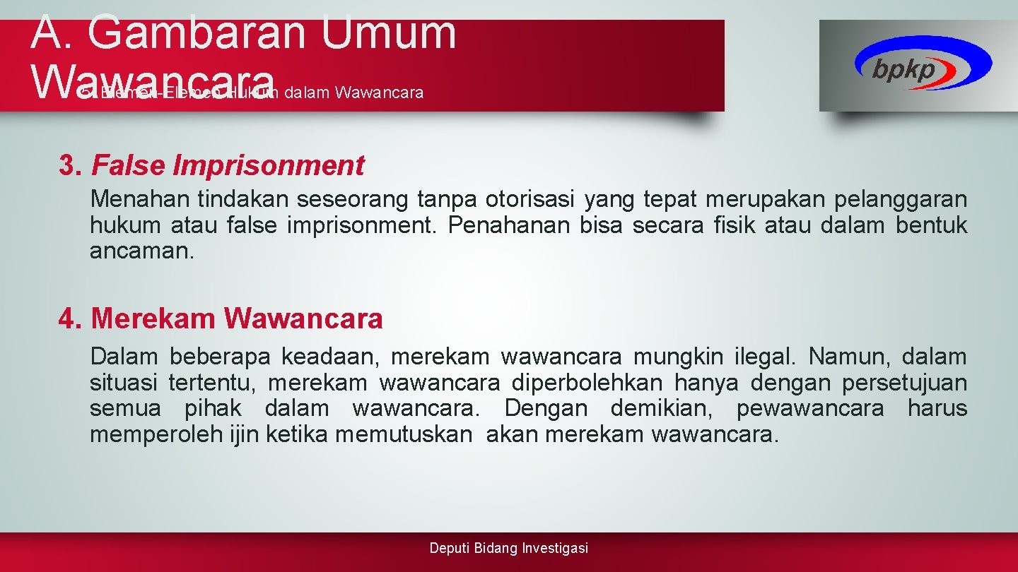 A. Gambaran Umum Wawancara 5. Elemen-Elemen Hukum dalam Wawancara 3. False Imprisonment Menahan tindakan