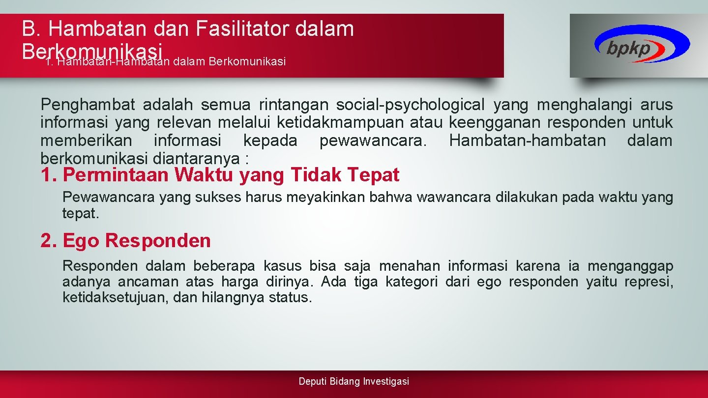 B. Hambatan dan Fasilitator dalam Berkomunikasi 1. Hambatan-Hambatan dalam Berkomunikasi Penghambat adalah semua rintangan