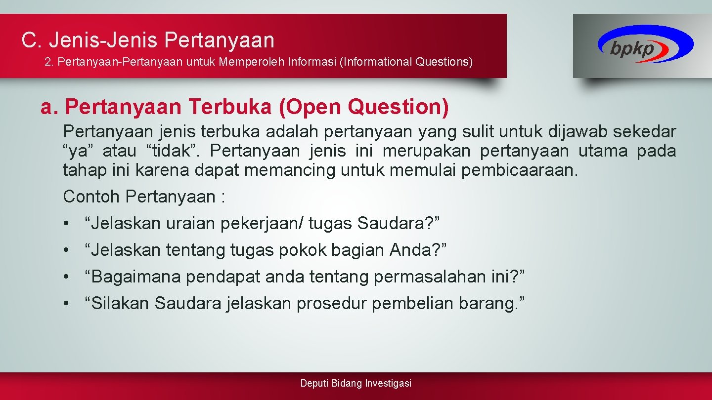 C. Jenis-Jenis Pertanyaan 2. Pertanyaan-Pertanyaan untuk Memperoleh Informasi (Informational Questions) a. Pertanyaan Terbuka (Open