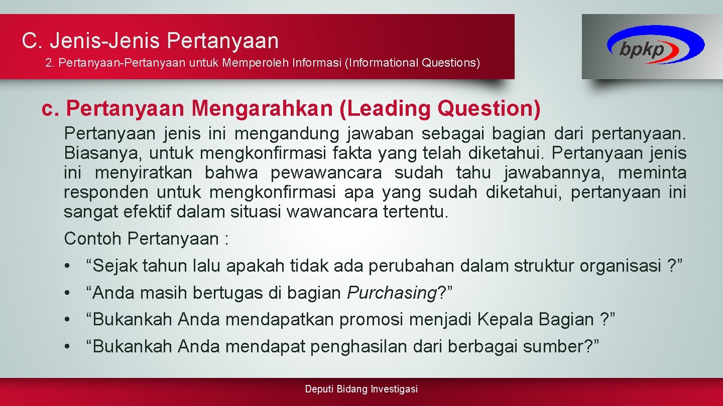 C. Jenis-Jenis Pertanyaan 2. Pertanyaan-Pertanyaan untuk Memperoleh Informasi (Informational Questions) c. Pertanyaan Mengarahkan (Leading