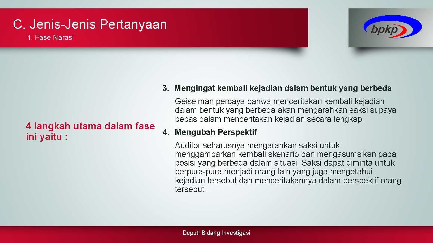 C. Jenis-Jenis Pertanyaan 1. Fase Narasi 3. Mengingat kembali kejadian dalam bentuk yang berbeda